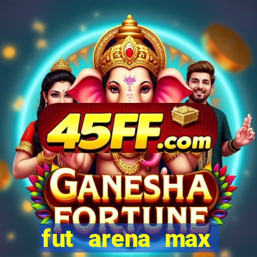 fut arena max futebol ao vivo